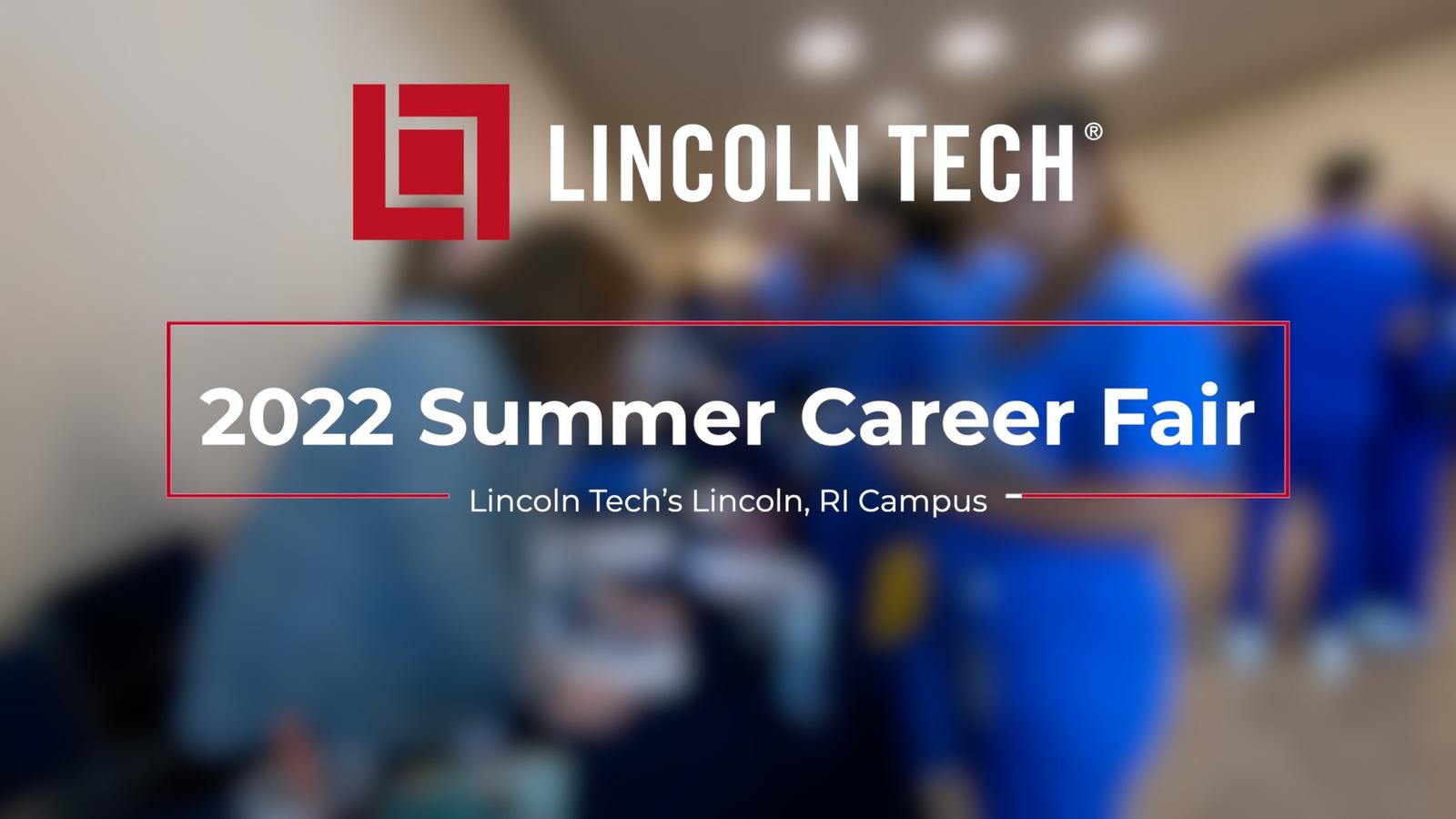Lincoln Tech Career Fair Summer 2022 in Lincoln RI
